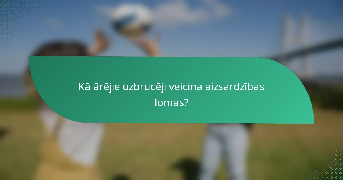 Kā ārējie uzbrucēji veicina aizsardzības lomas?