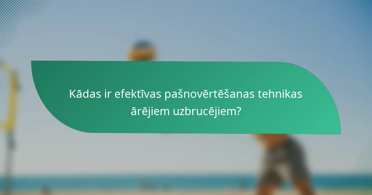 Kādas ir efektīvas pašnovērtēšanas tehnikas ārējiem uzbrucējiem?