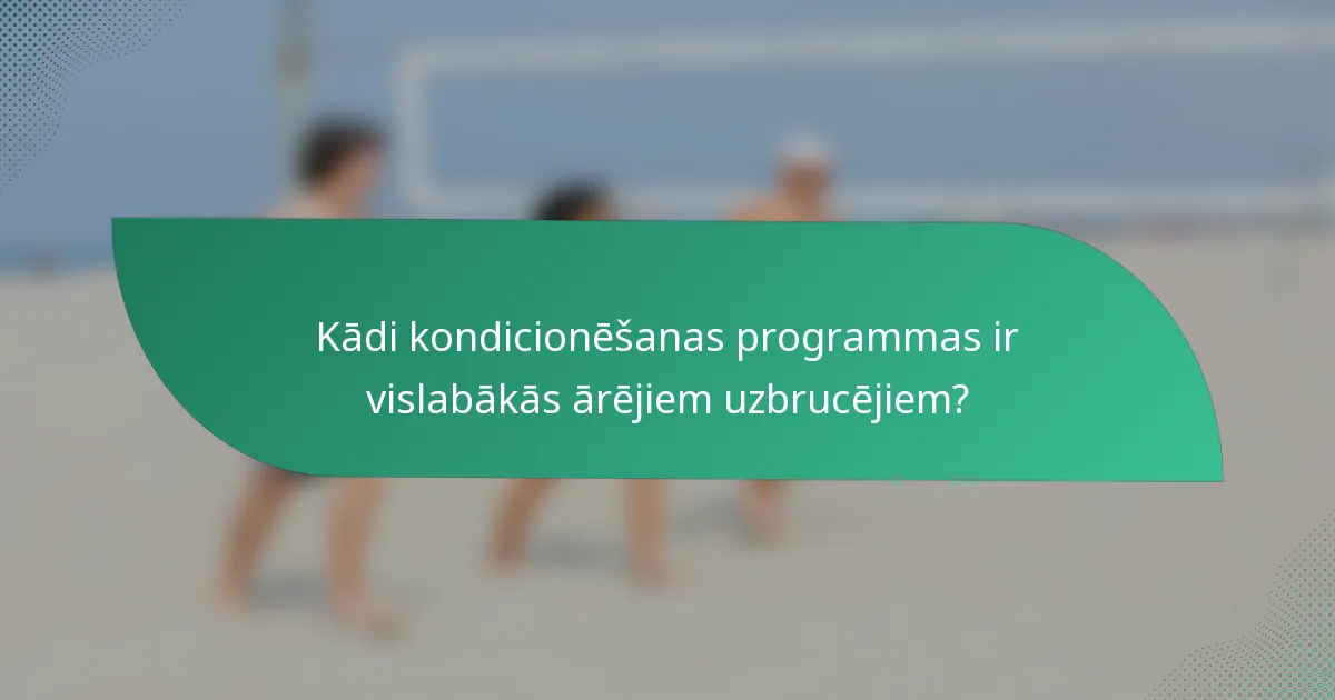 Kādi kondicionēšanas programmas ir vislabākās ārējiem uzbrucējiem?