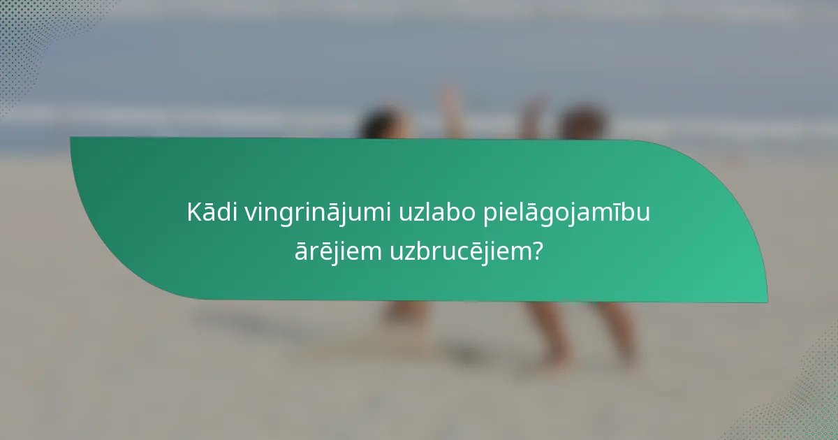 Kādi vingrinājumi uzlabo pielāgojamību ārējiem uzbrucējiem?