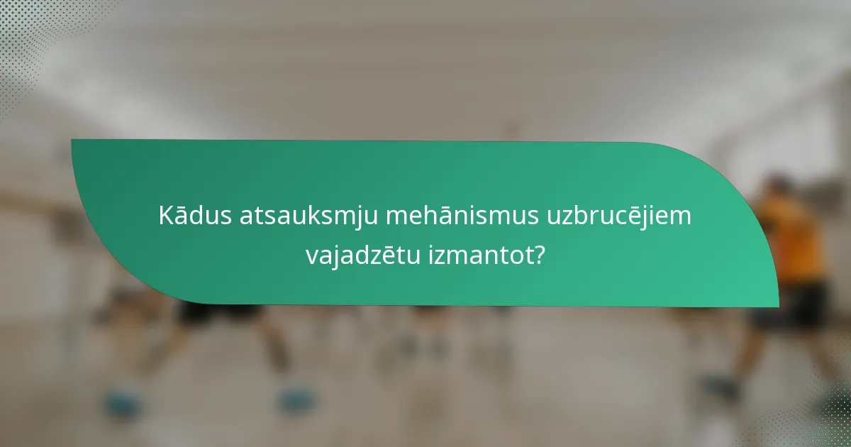 Kādus atsauksmju mehānismus uzbrucējiem vajadzētu izmantot?